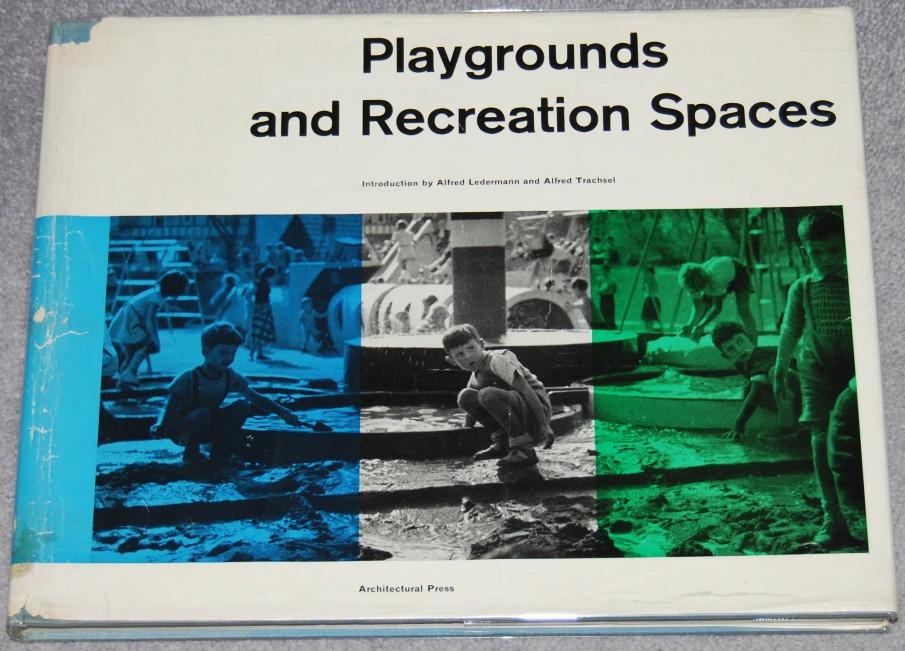 Copertina volume di A. Ledermann, A. Trachsel, Playgrounds and Recreation Centers, New York, Praeger, 1959.